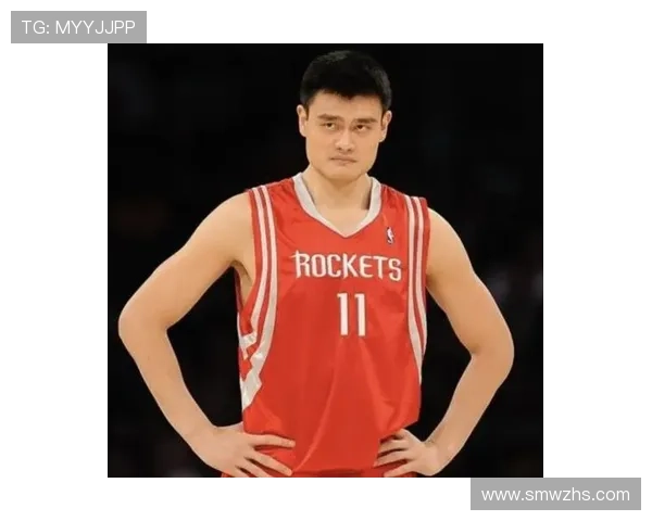 足球巨星姚明的精彩瞬间与传奇故事全景展示 足球巨星姚明的精彩瞬间与传奇故事全景展示